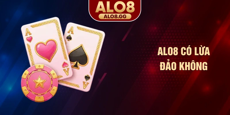 ALO8 có lừa đảo không