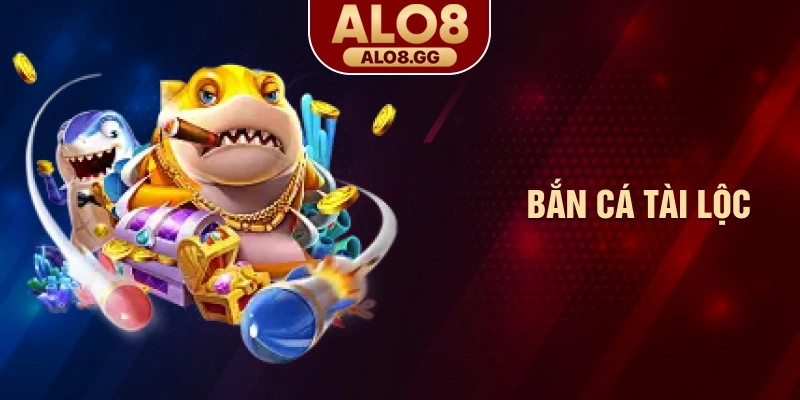 Bắn cá tài lộc