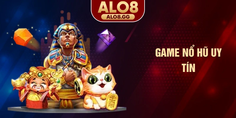 Game nổ hũ uy tín