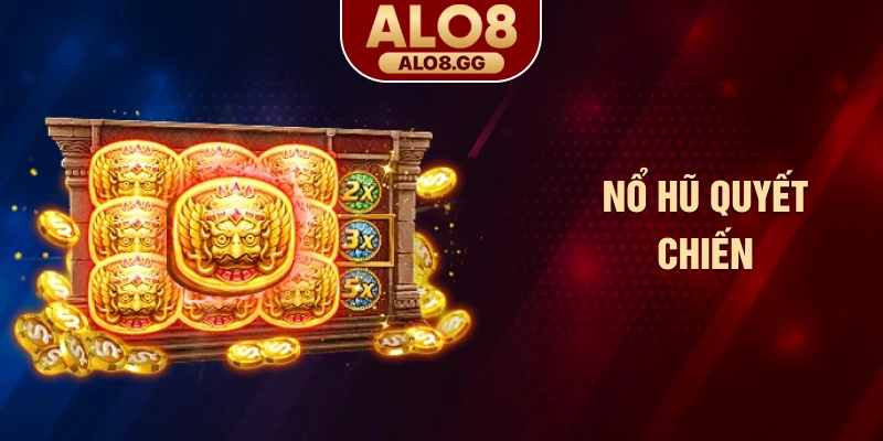Nổ hũ quyết chiến