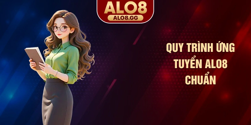 Quy trình ứng tuyển ALO8 chuẩn