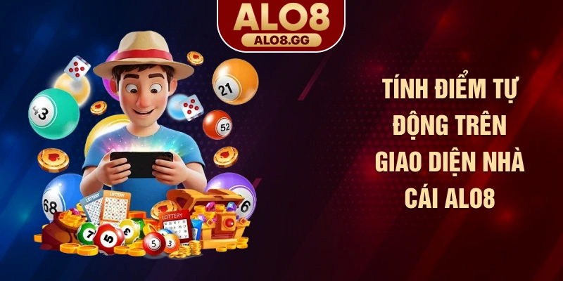 Tính điểm tự động trên giao diện nhà cái ALO8
